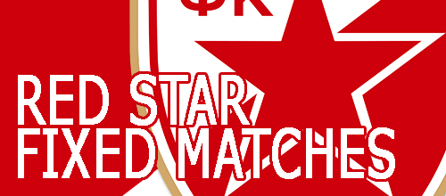 Red star fixed matches Red star fixed matches